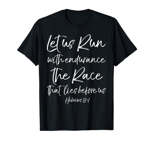 Let Us Run With Endurance The Race That Lies Before Us T-Shirt