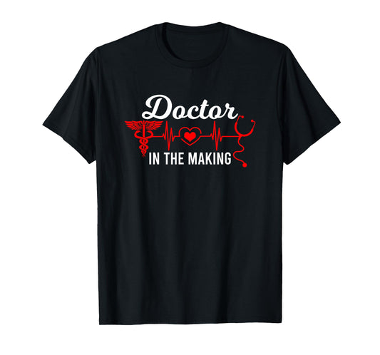 Doctor In The Making Future Doctor To Be Med Student T-Shirt