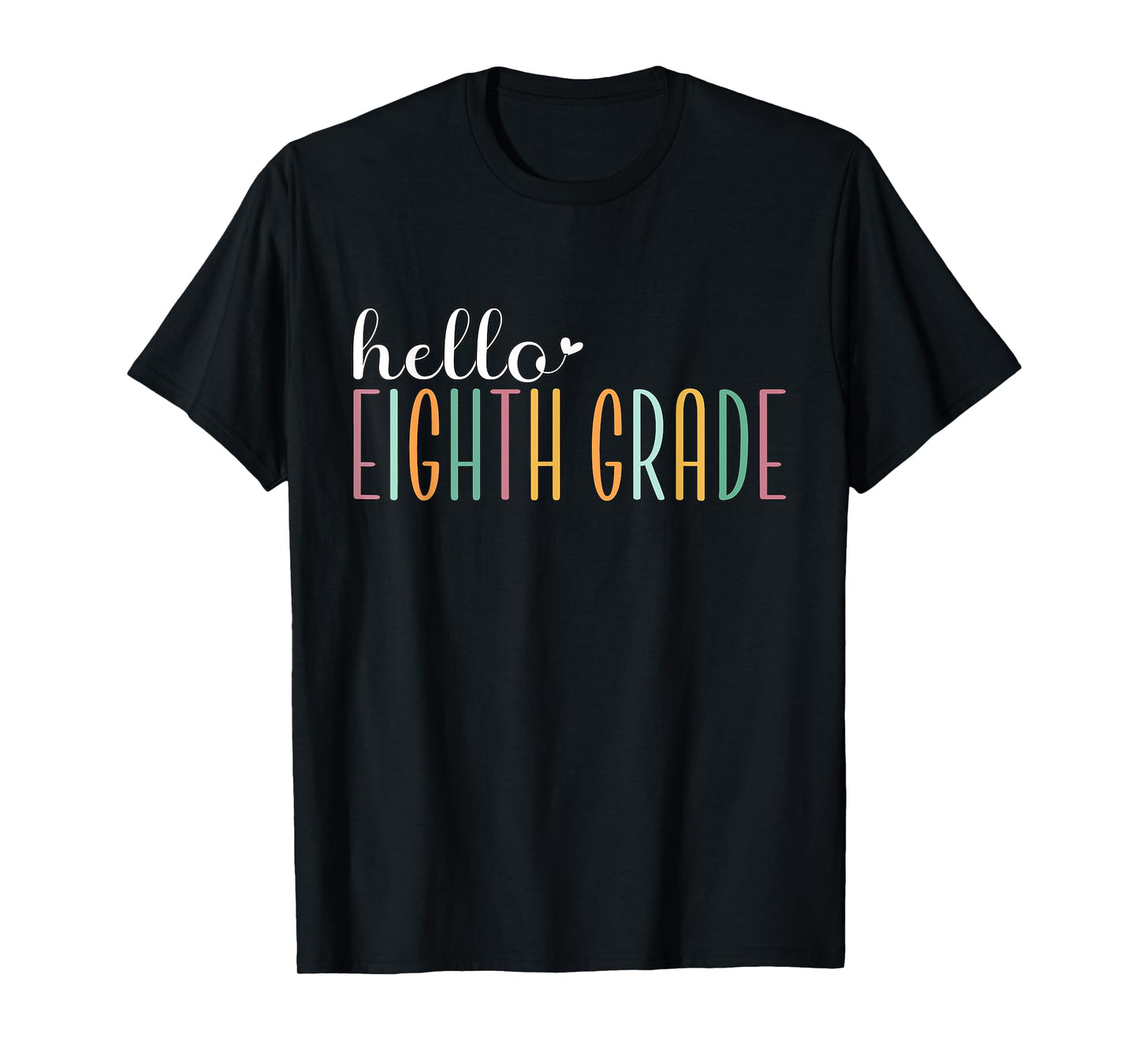 Hello Eighth Grade, Cute 8th Grade Team Students Teachers Men Women Girls Kids T-Shirt