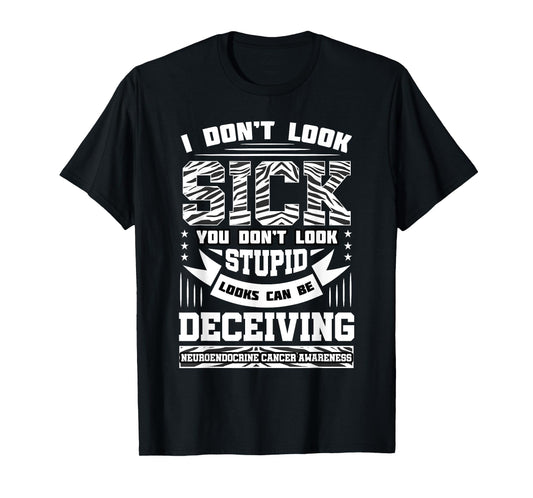 I Don't Look Sick Neuroendocrine Cancer Black And White Net T-Shirt