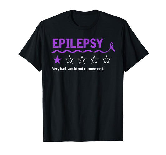 Epilepsy Review Very Bad Would Not Recommend 1 Star Rating T-Shirt