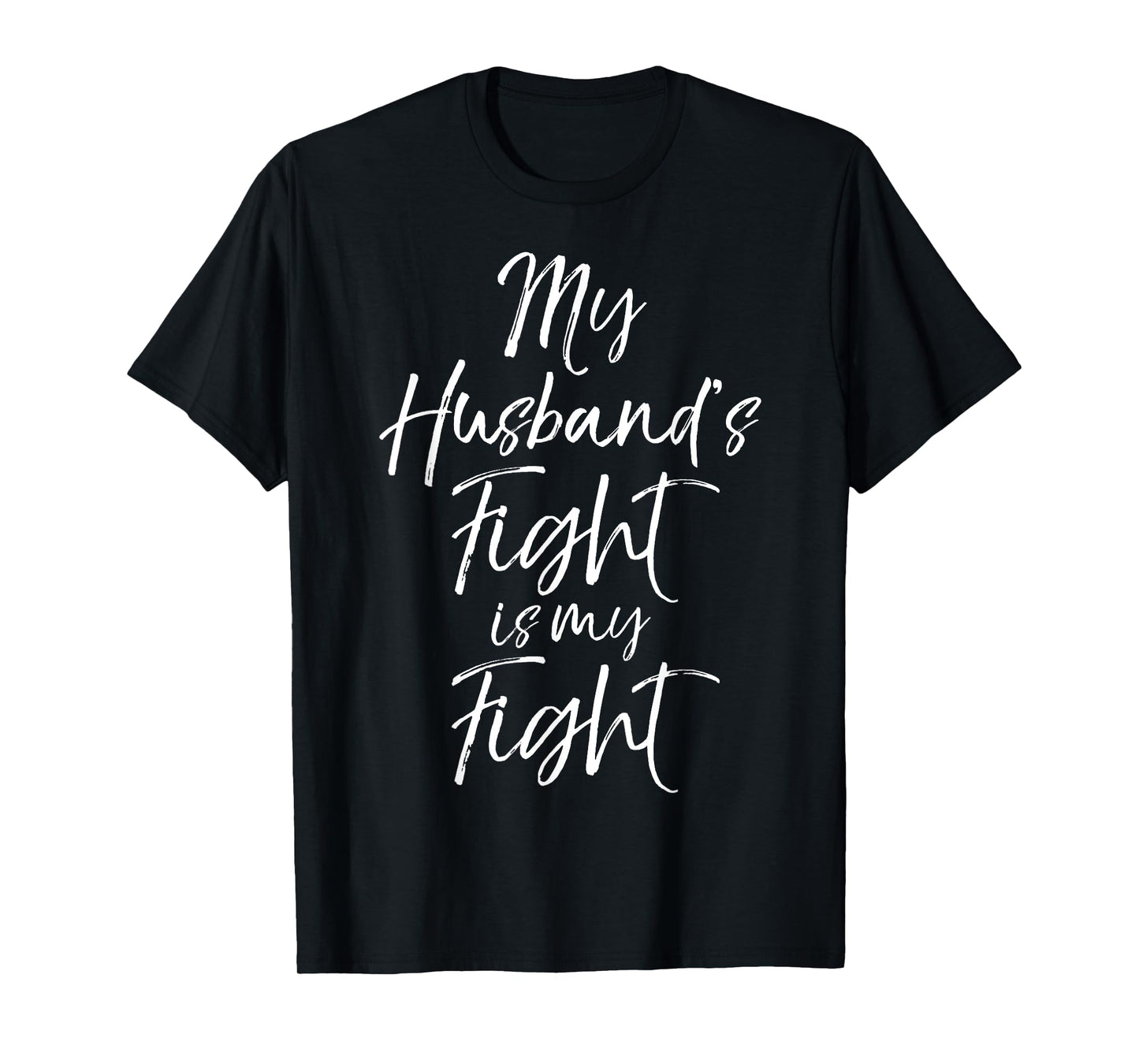 My Husband's Fight is My Fight Shirt for Women Wife Cancer T-Shirt