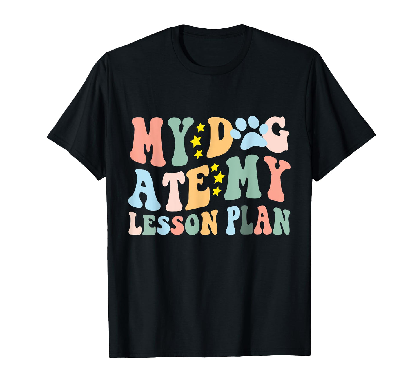 My Dog Ate My Lesson Plan Funny Dog Lover Groovy Teacher Men Women T-Shirt