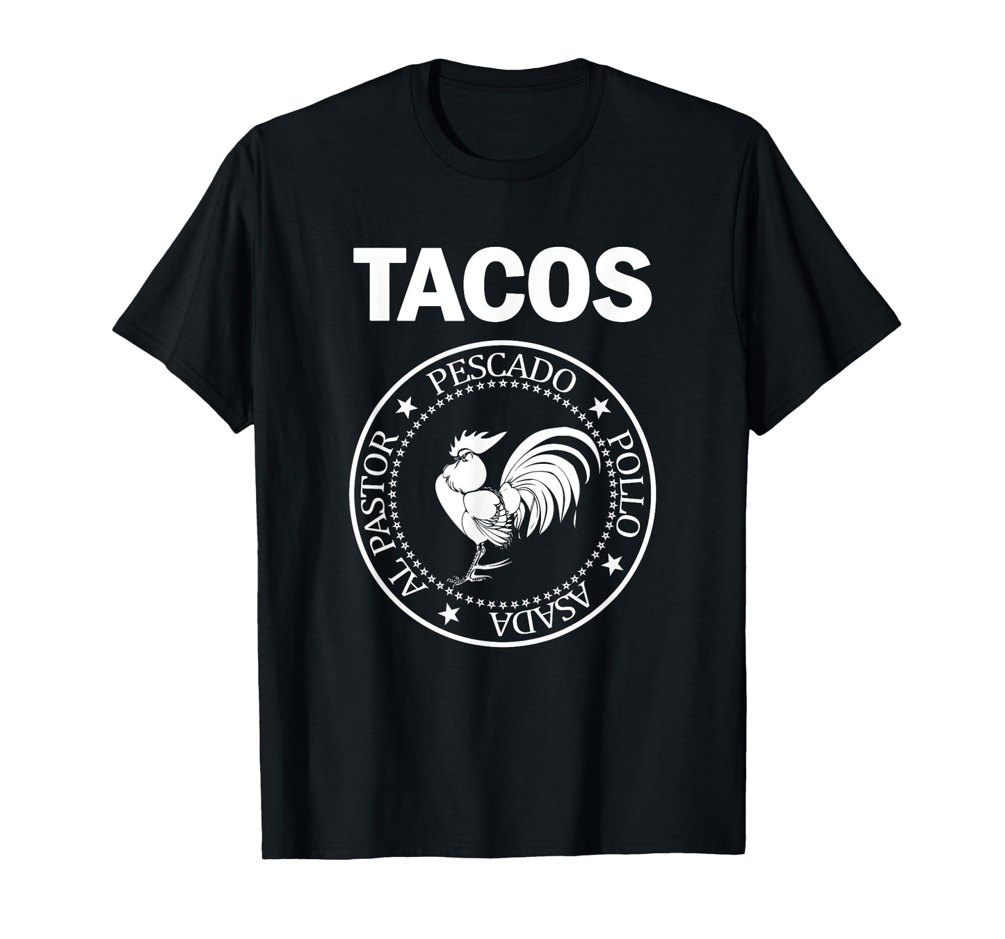 I Love Tacos Al Pastor Pescado Pollo Asada Taco Rooster T-Shirt