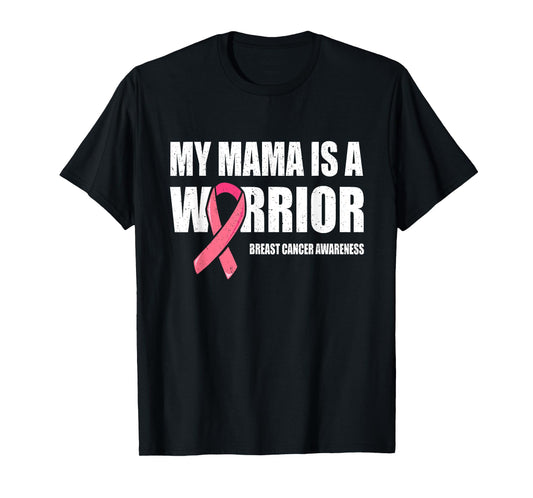 My Mama Is A Warrior Shirt, Fight Breast Cancer Mom Warrior T-Shirt