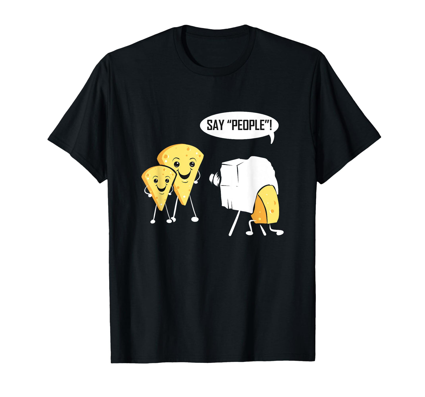 Photographer for Photography Lover Photo Cheese Say People T-Shirt