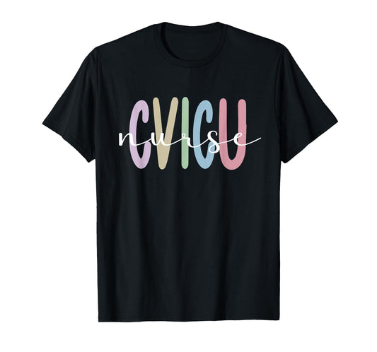 CVICU Nurse Cardiovascular Intensive Care Unit T-Shirt