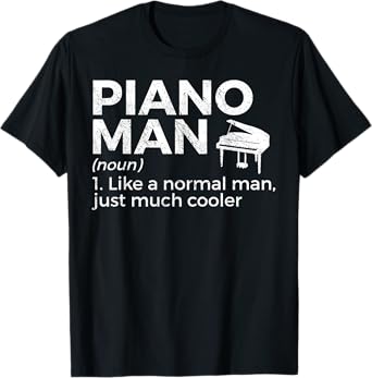 Piano Man Definition Piano Player T-Shirt