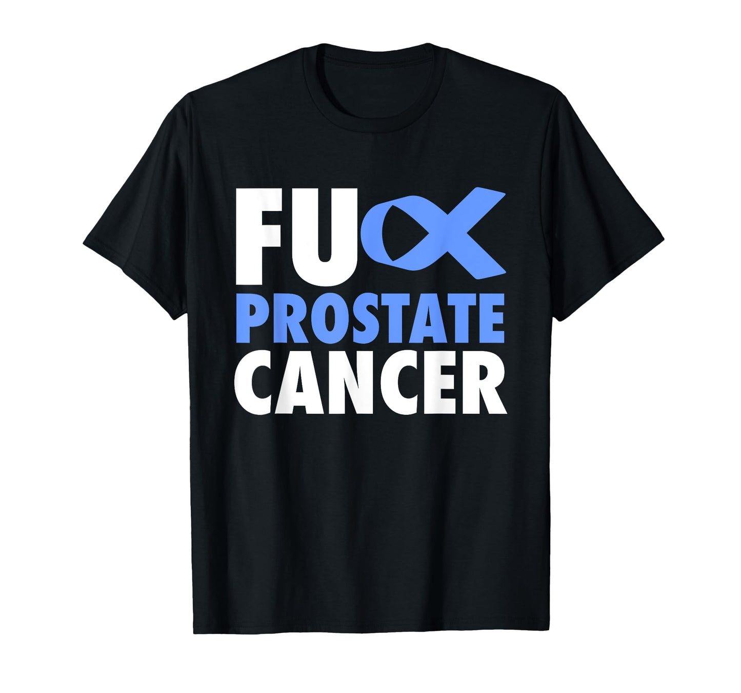FU Prostate Cancer - Funny Prostate Cancer Awareness T-Shirt
