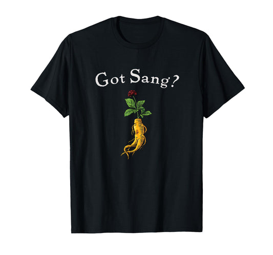 American Ginseng Got Sang? T-Shirt