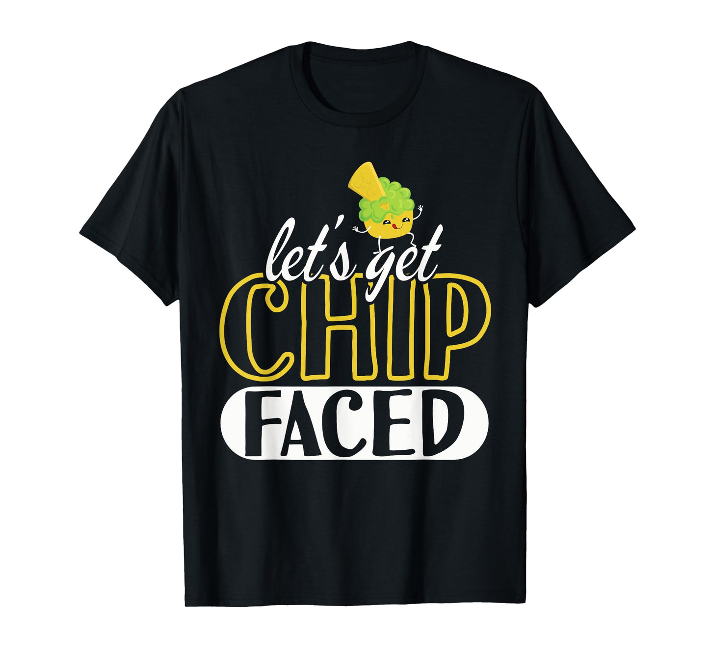 Funny Let's Get Chip Faced Guacamole Food Mexicans T-Shirt