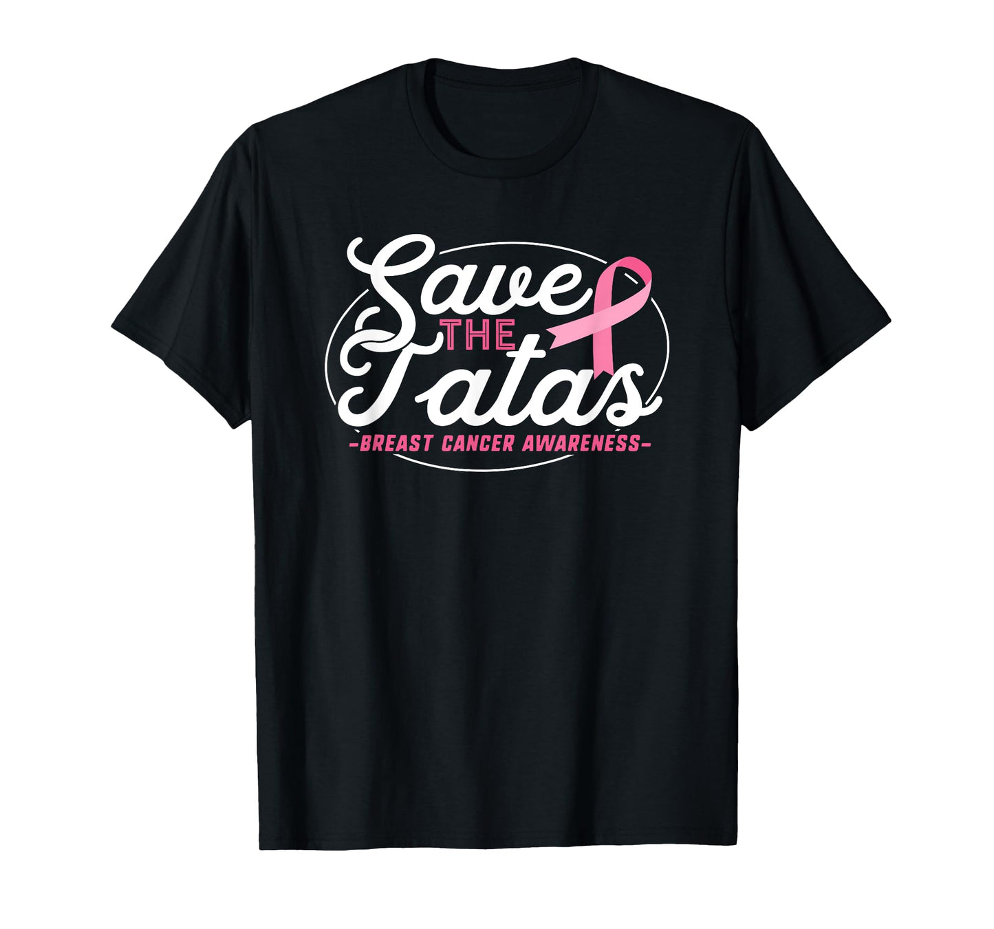 Breast Cancer Survivor Shirt Support Pink Ribbon Tatas Save T-Shirt
