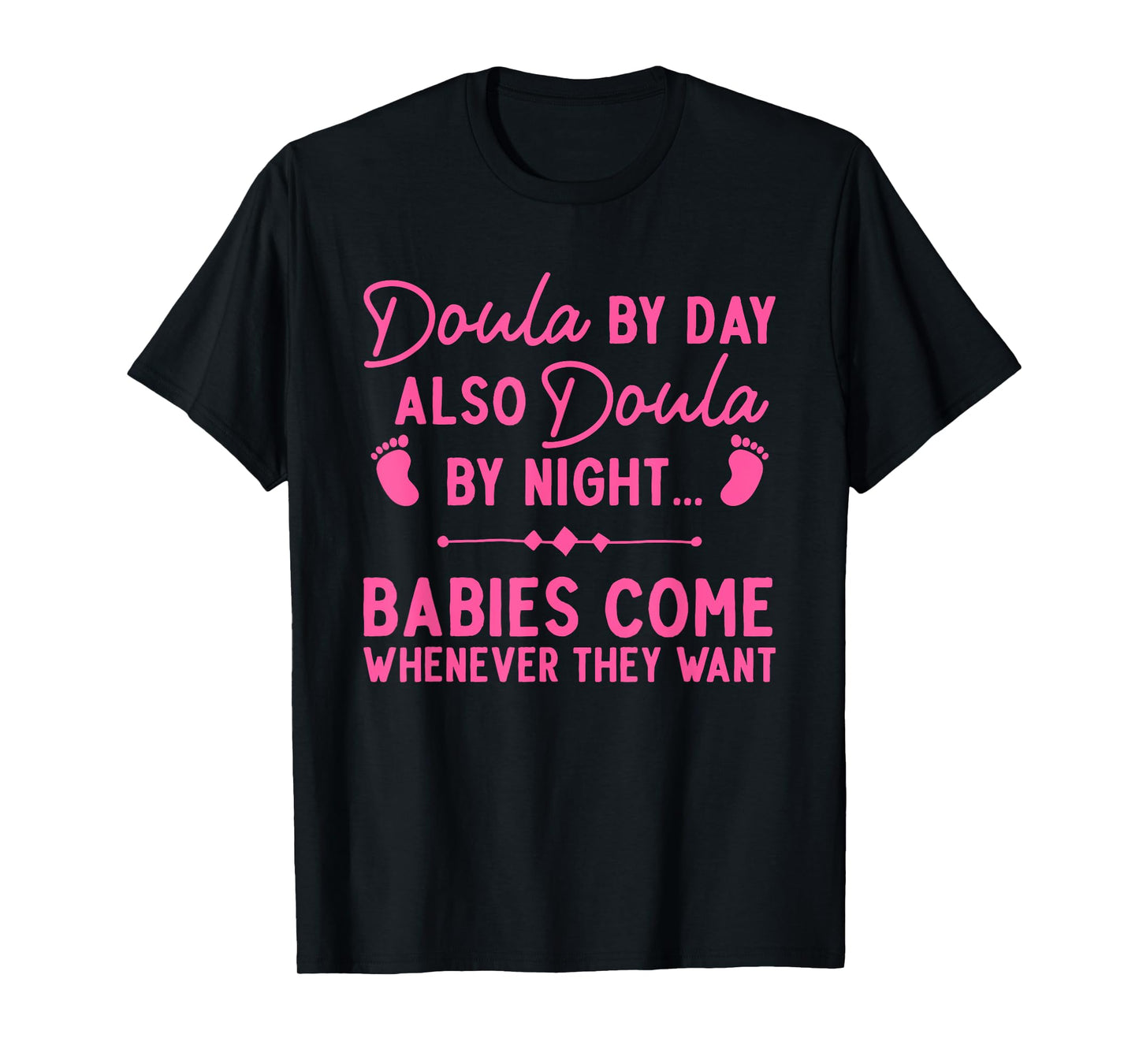 Doula Art For Women Girl Labor & Delivery Birth Worker Doula T-Shirt
