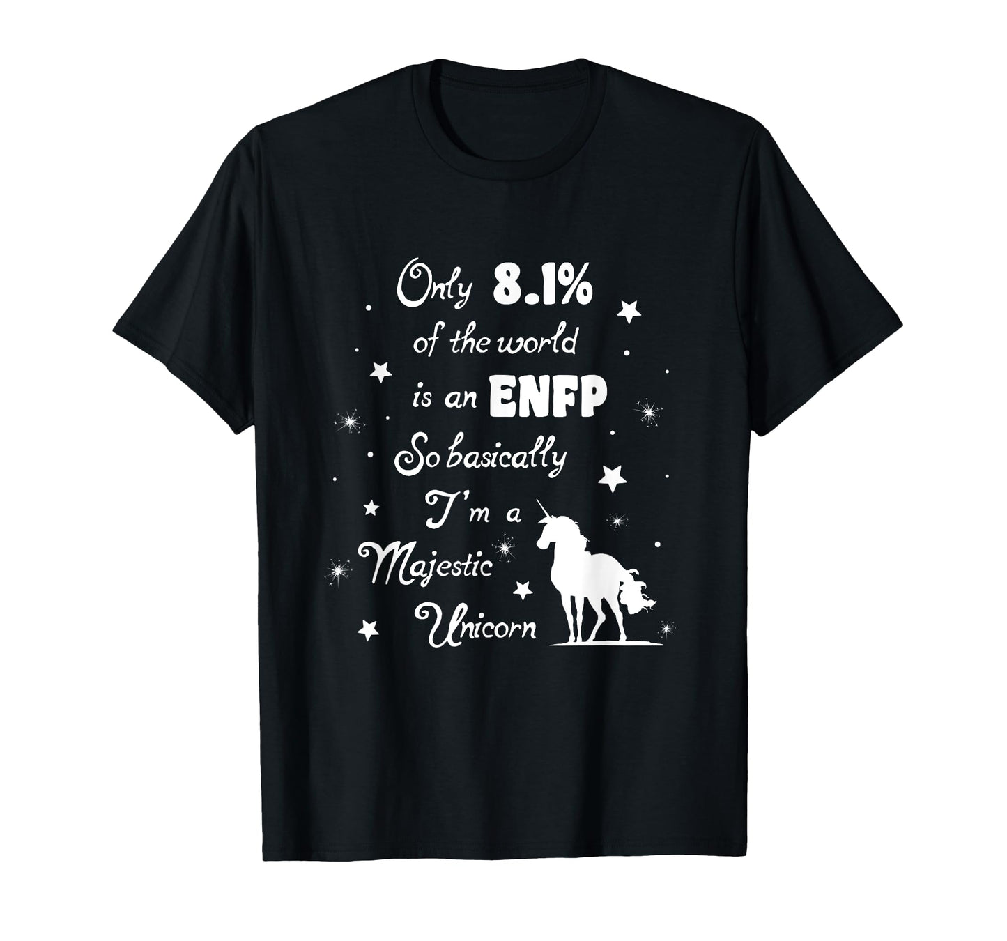 Only 8.1 percent of the World is an ENFP fun Unicorn tshirt T-Shirt