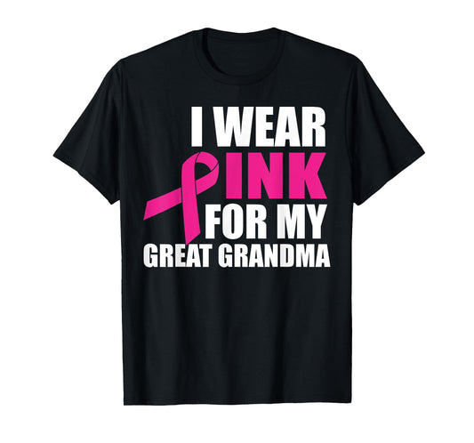 I Wear Pink For My Great Grandma Breast Cancer T-Shirt