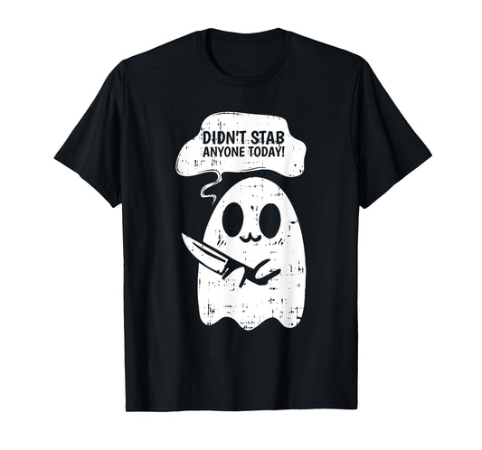 Didn't Stab Anyone Today Halloween Funny Ghost Spirit T-Shirt