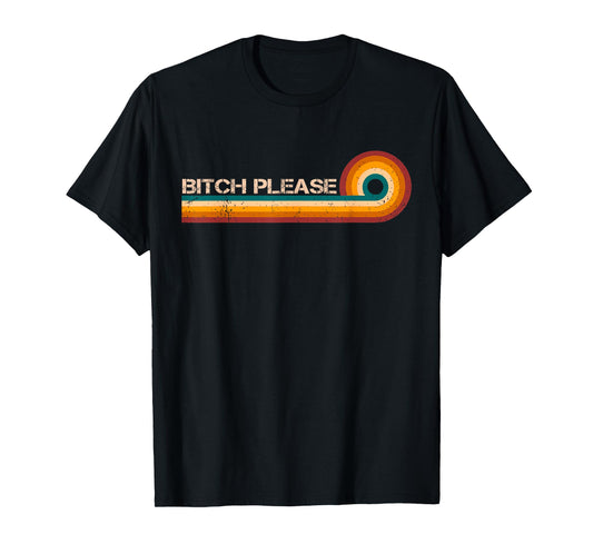 Vintage Bitch Please Stripes Retro Stripes Vintage T-Shirt