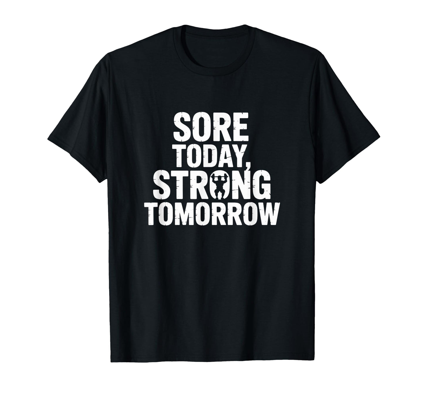 Sore Today Strong Tomorrow – Motivational Fitness Tee T-Shirt