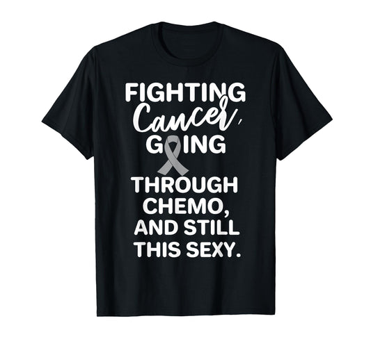 Fighting Brain Cancer Going Through Chemo Still This Sexy T-Shirt