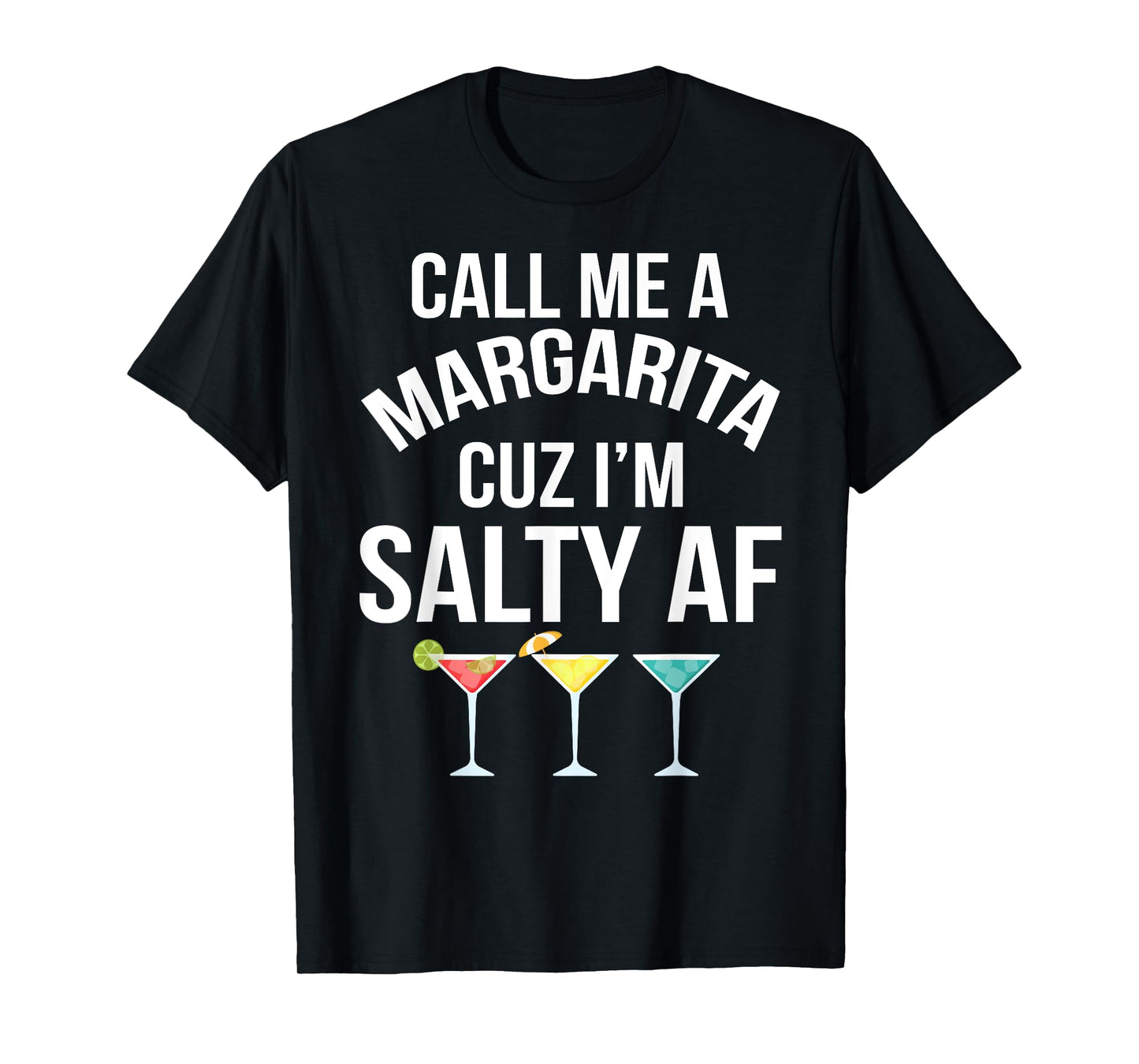 Call Me A Margarita Cuz I'm Salty Af Margaritas Women T-Shirt