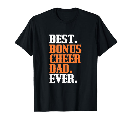 Step Dad Step Father Best Bonus Cheer Dad Ever T-Shirt