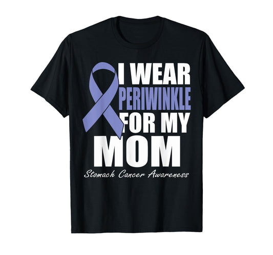 I Wear Periwinkle For My Mom Stomach Cancer Awareness T-Shirt