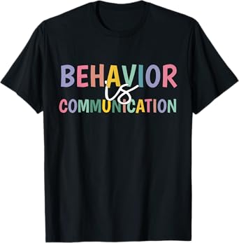 Cute Behavior Is Communication T-Shirt