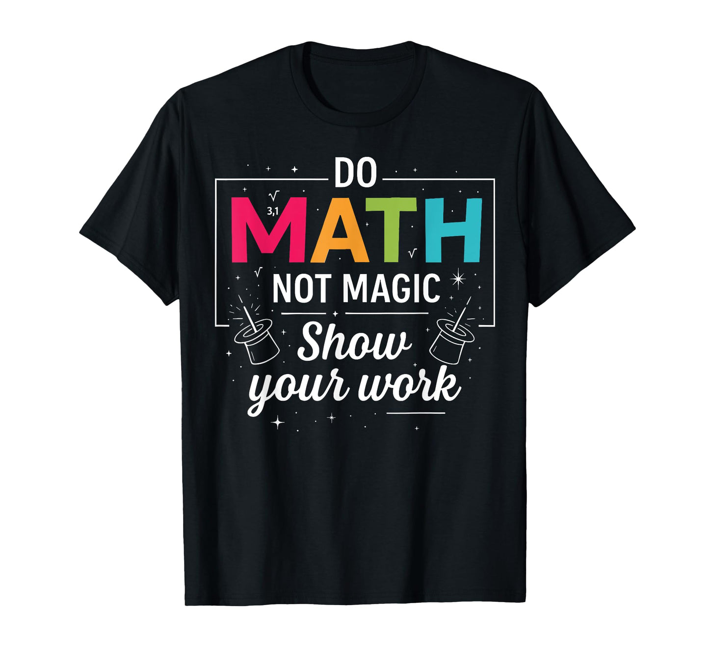 Do Math Not Magic Funny Math Teacher Back to School T-Shirt