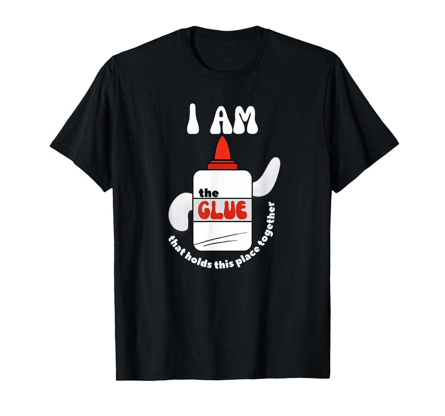 The Glue That Holds Place Together for School Support Staff T-Shirt