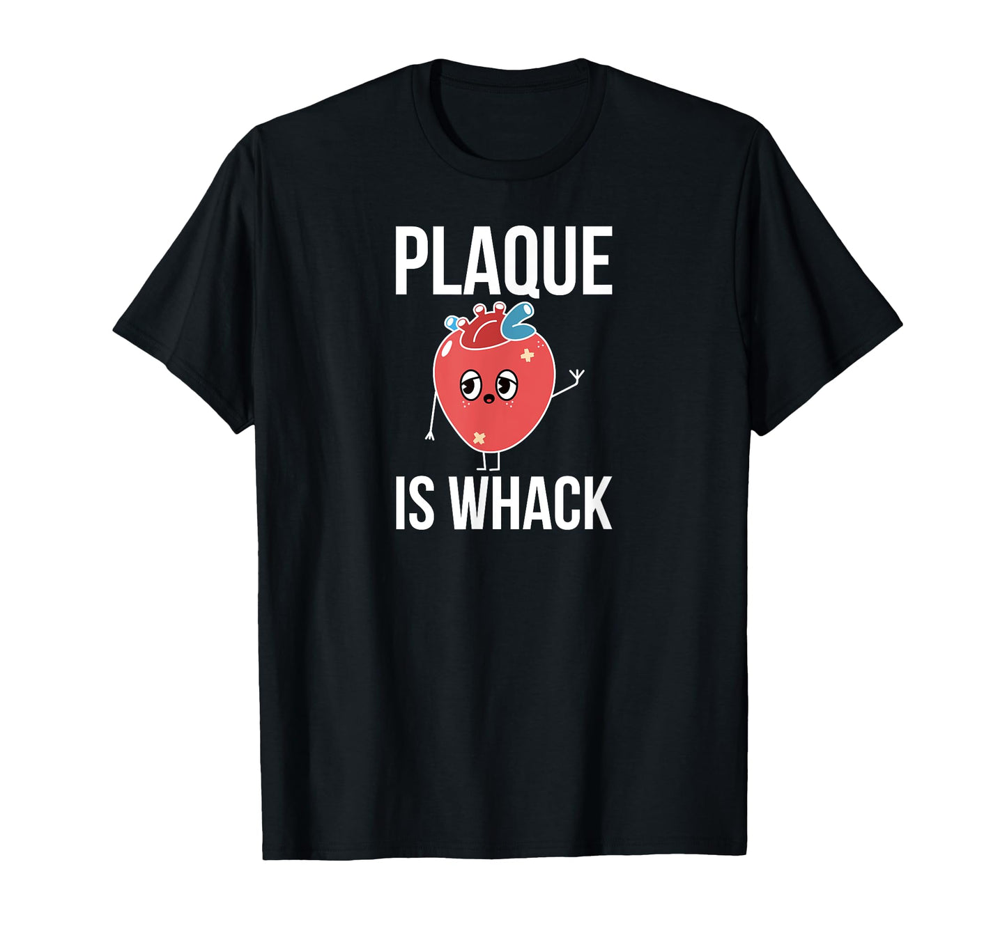Plaque Is Whack Cardiologist Cardiology Cardiologists T-Shirt