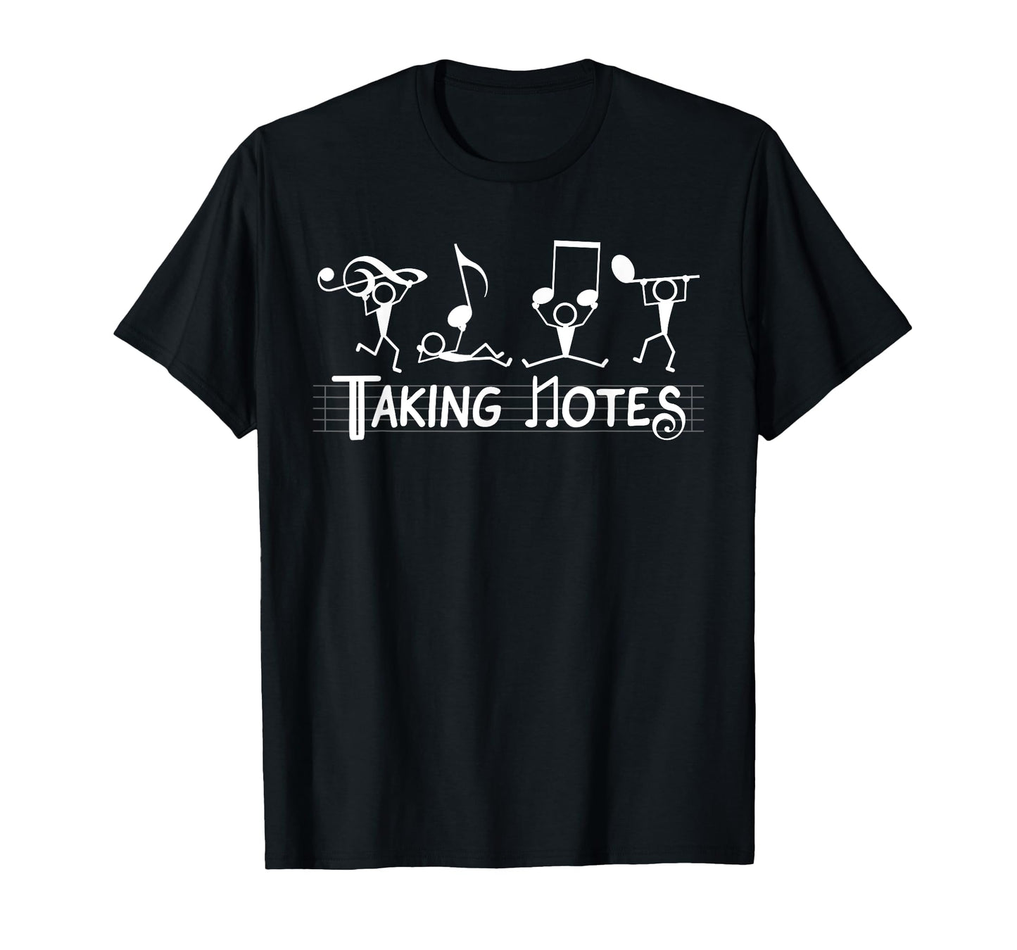 Taking Notes Music Note Funny Men Women T-Shirt