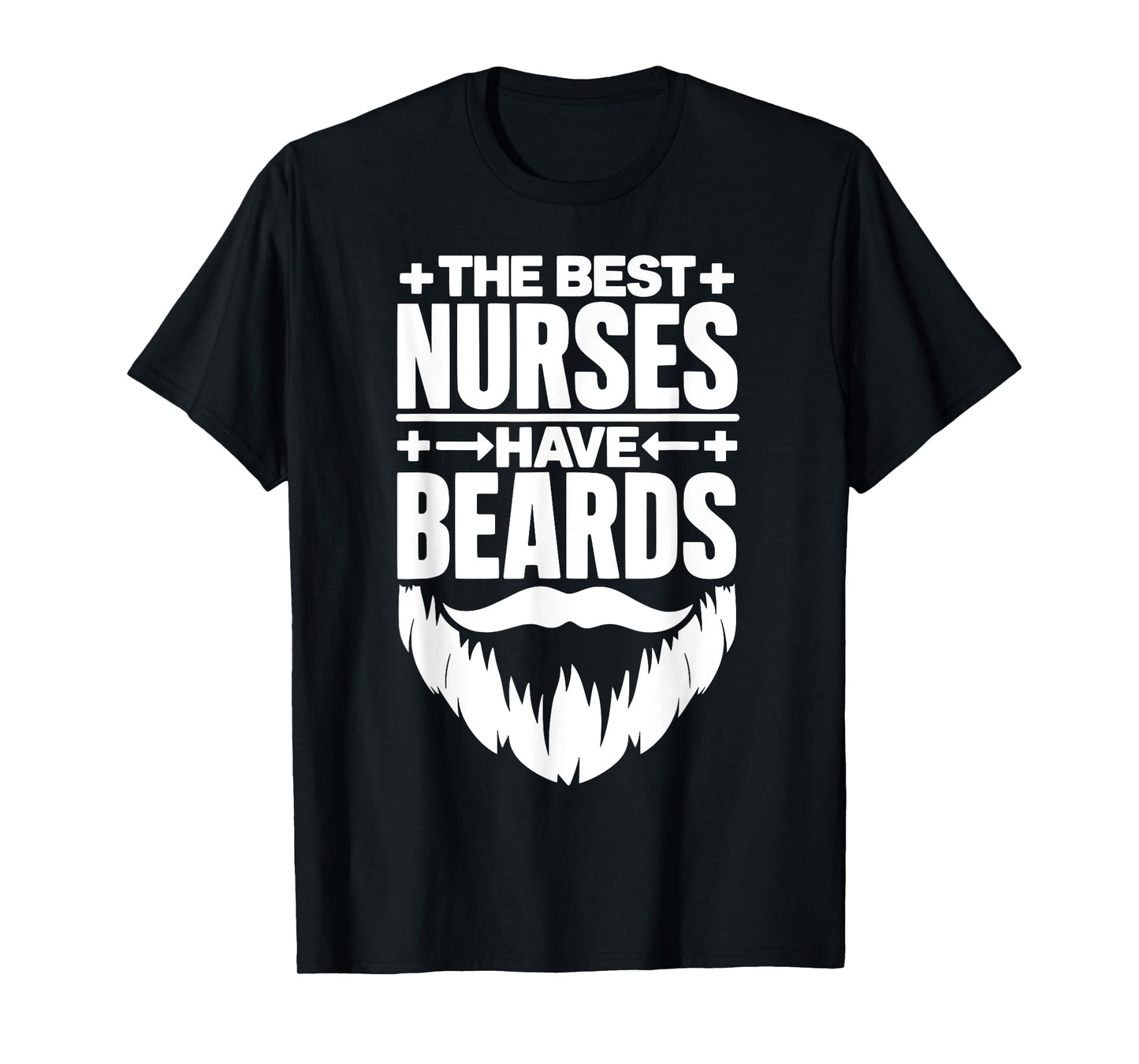 Mens The Best Nurses Have Beards Male Nurse Student Nursing T-Shirt