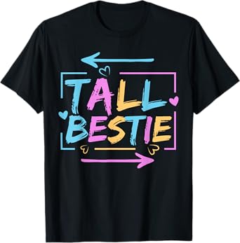 Best Friend Matching Tall Short Bestie Besties Matching BFF T-Shirt