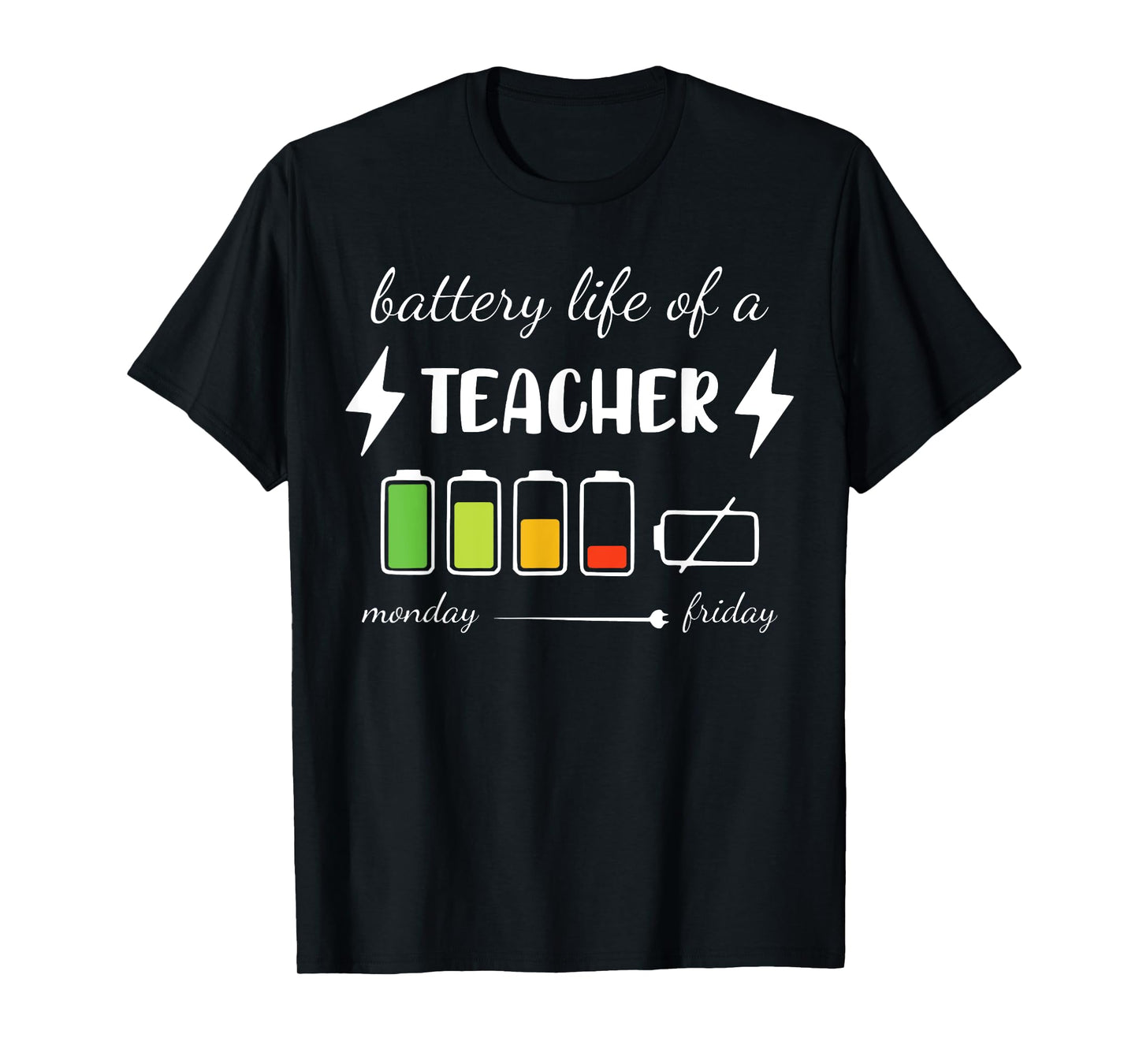 Battery Life Of A Teacher Monday Friday Teacher T-Shirt for Men Women