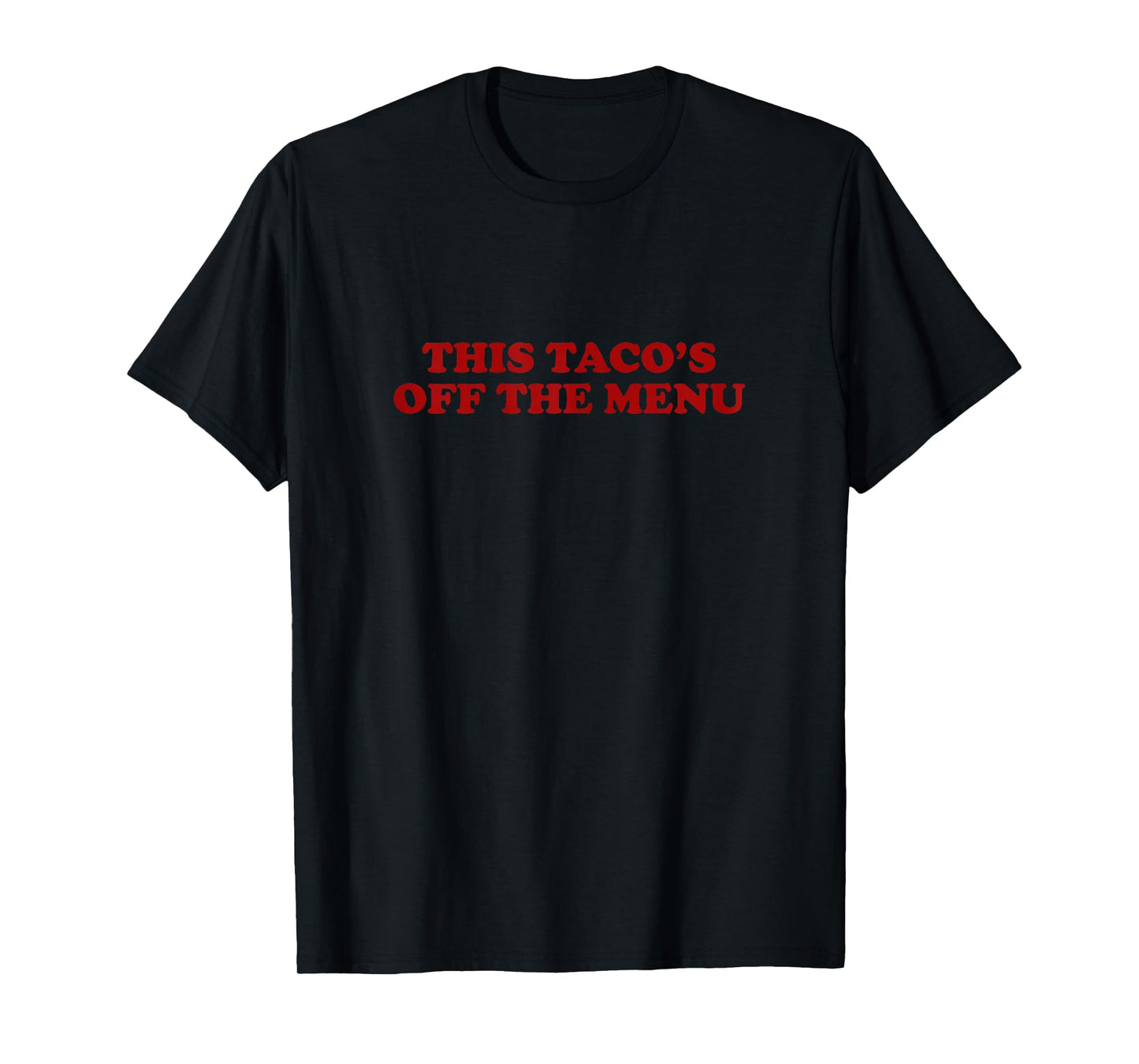 This Taco's Off Menu Funny Wedding Engagement Day Women T-Shirt