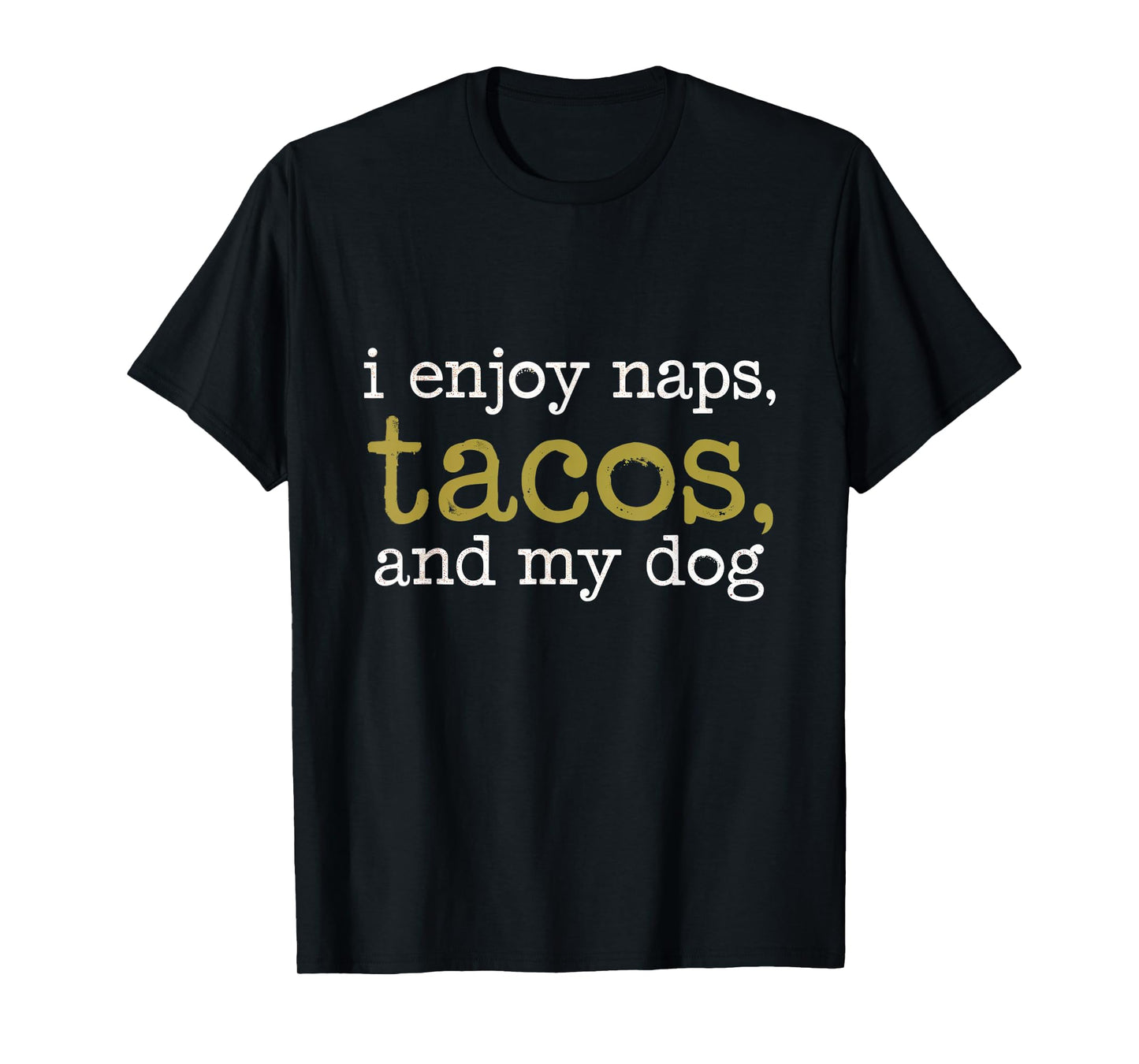 I Enjoy Naps Tacos Dog Relaxation Foodie Pets T-Shirt