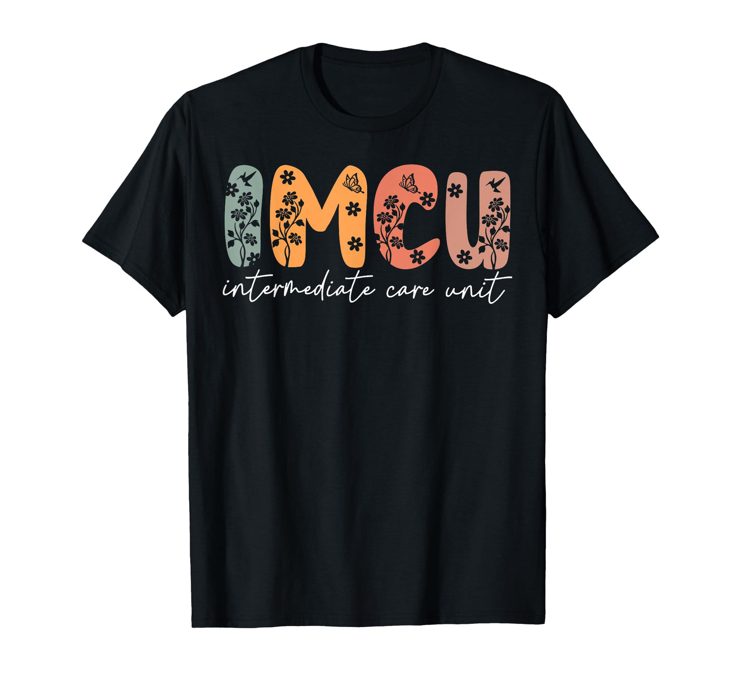 Floral IMCU Nurse Intermediate Care Unit Nurse Appreciation T-Shirt