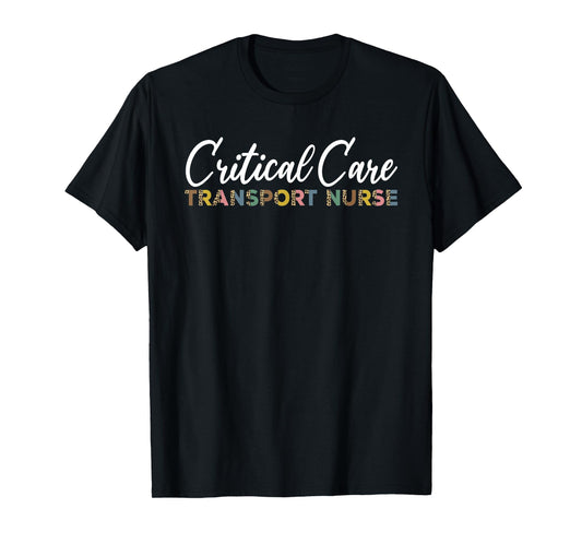 Critical Care Transport Nurse Outfit CCT Emergency Flight T-Shirt