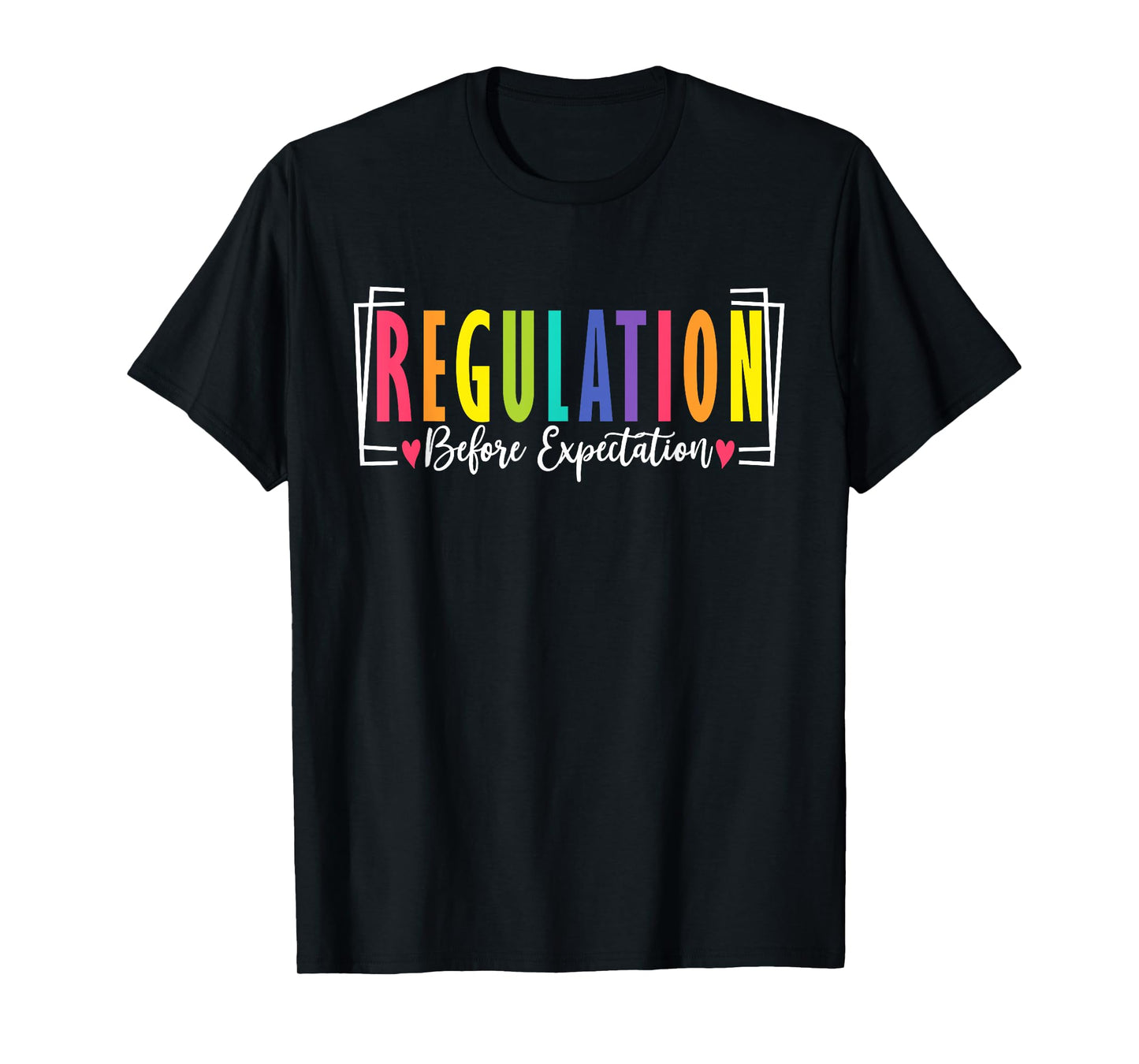 Regulation Before Expectation Cute ABA SPED Teacher Therapy T-Shirt