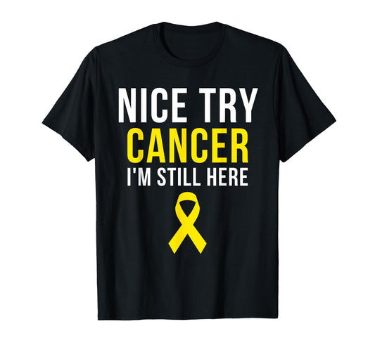 Nice Try Survivor Sarcoma Cancer Awareness Yellow Ribbon T-Shirt