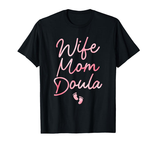 Best Doula Design For Women Wife Mom Labor & Delivery Doula T-Shirt