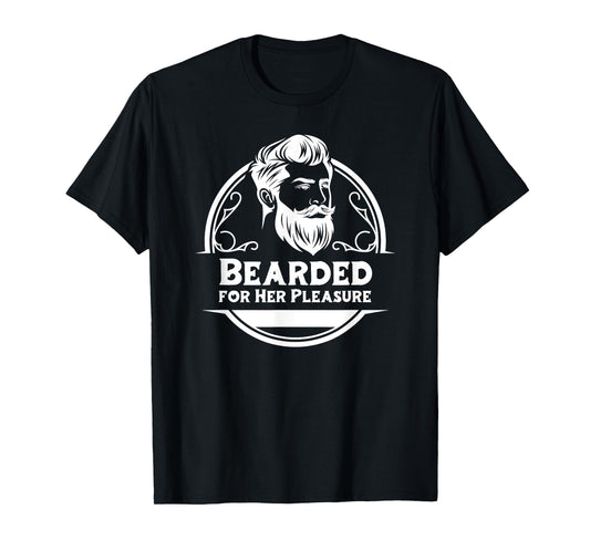 Bearded For Her Pleasure Funny Beard T-Shirt