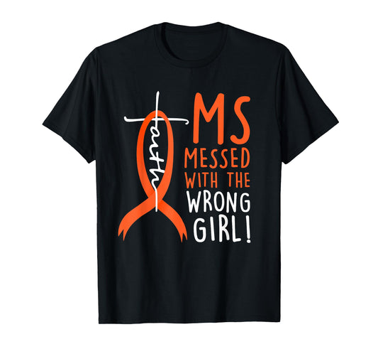 MS Messed With The Wrong Girl Multiple Sclerosis Awareness T-Shirt
