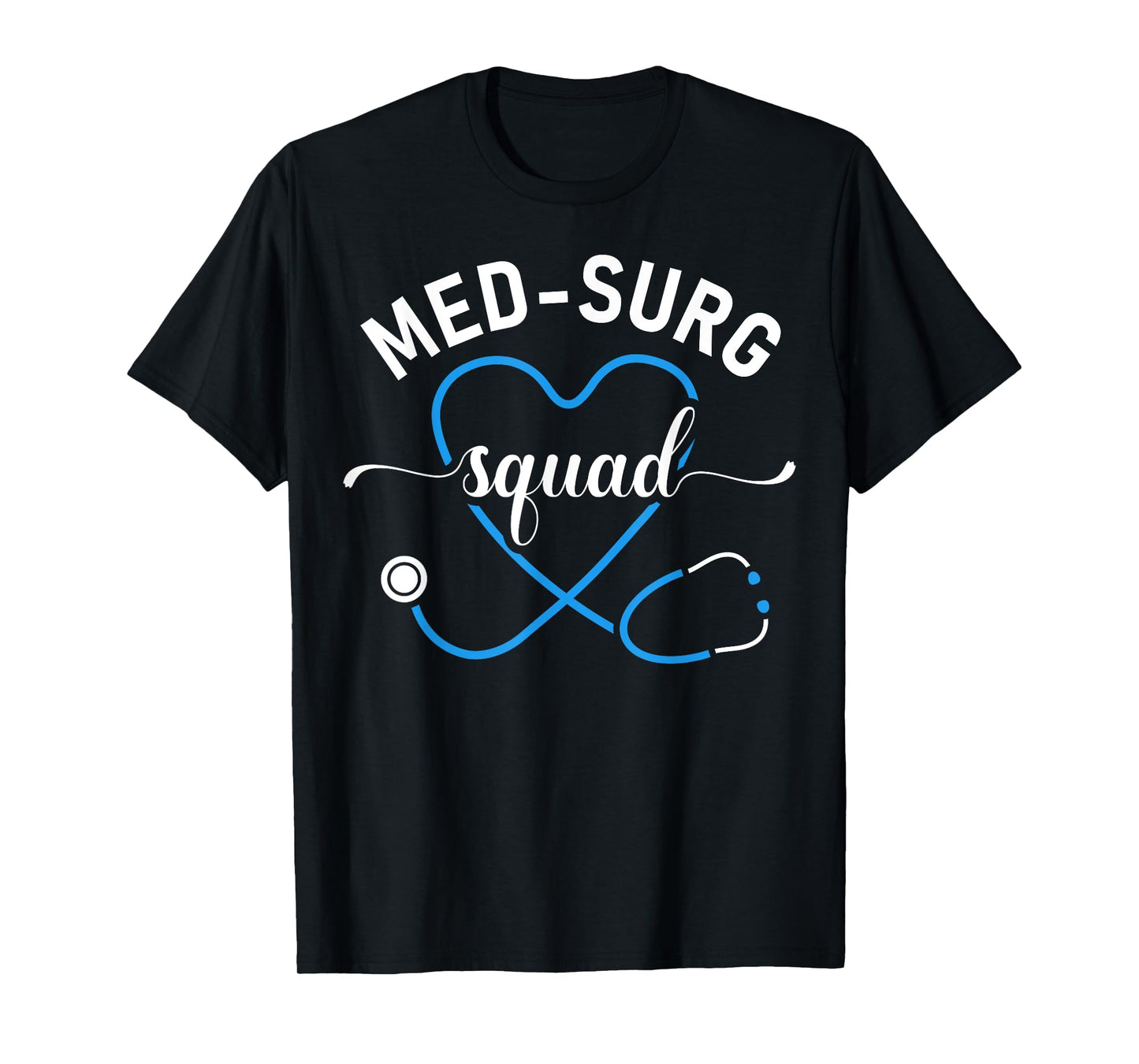 Med Surg Squad Appreciation Med Surg Nursing Nurse T-Shirt
