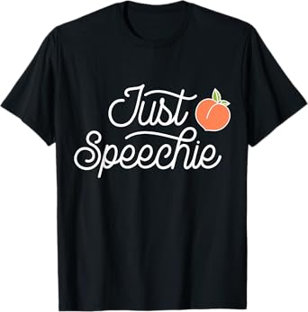 Just Speechie Therapy SLP Gift Speech Therapy Pathologist T-Shirt