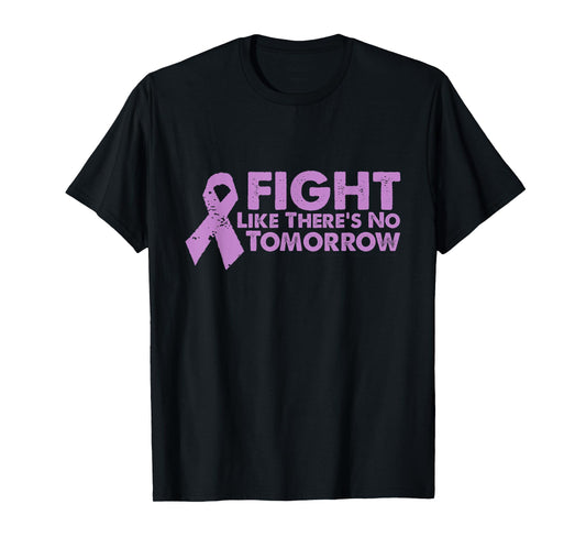 Fight Like Theres No Tomorrow Cancer Relay T-Shirt T-Shirt