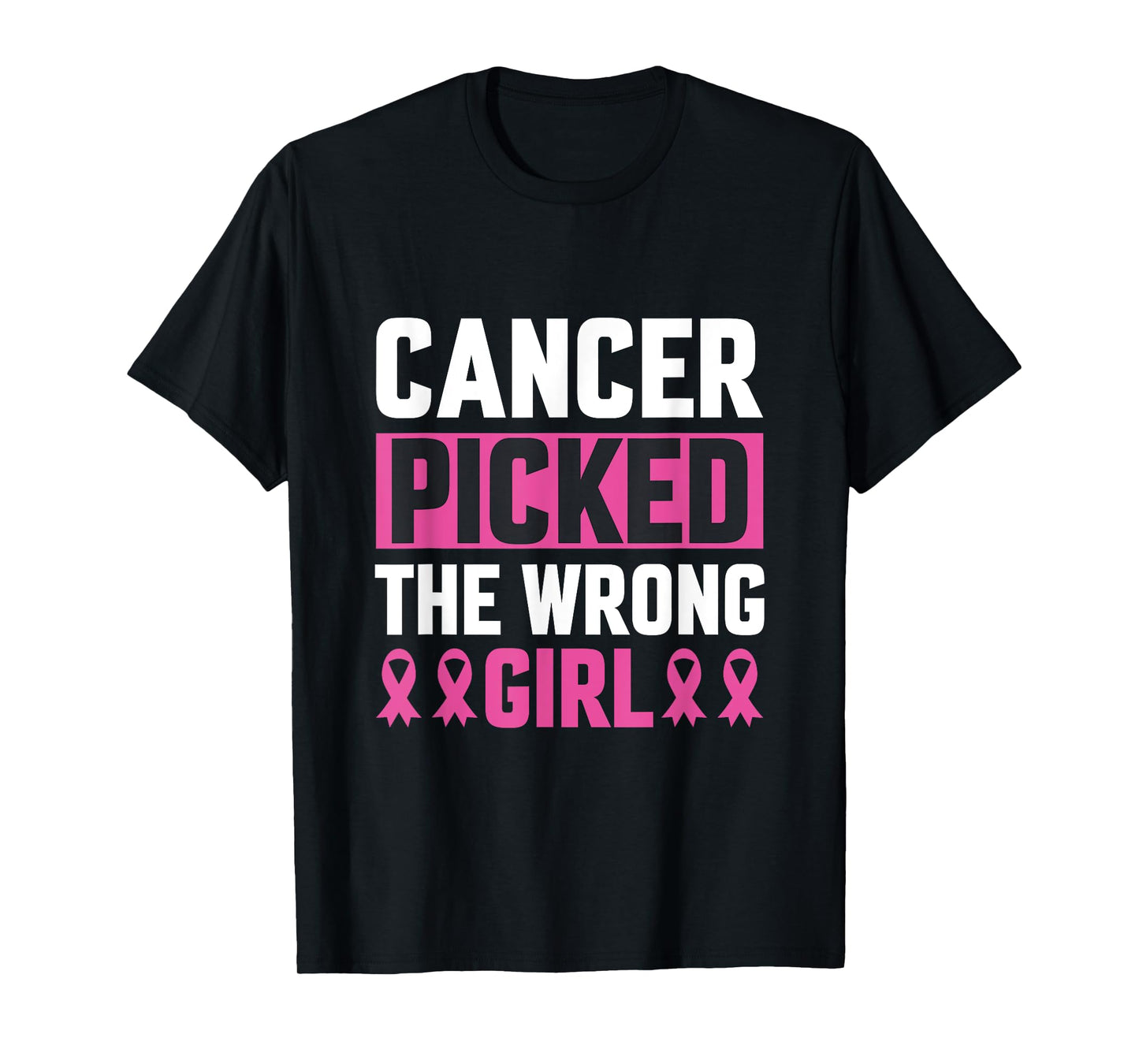 Breast Cancer Picked The Wrong Girl T-Shirt
