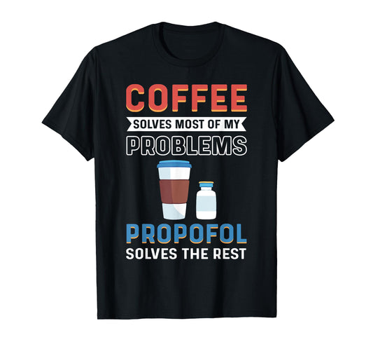 CRNA Nurse Propofol Anesthetist Anesthesia Anesthesiologist T-Shirt