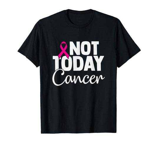 Breast Cancer Awareness Month Pink Ribbon Not Today Cancer T-Shirt