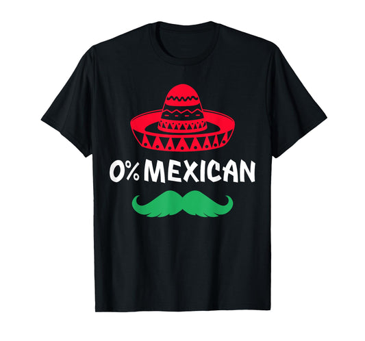 0% Mexican with sombrero and mustache for Cinco de Mayo T-Shirt